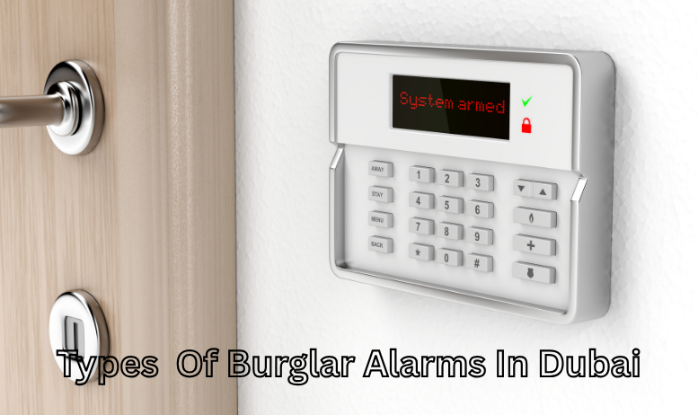 Types of Burglar Alarms in Dubai Sefa Expert Guide